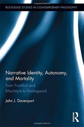 book Narrative Identity, Autonomy, and Mortality: From Frankfurt and MacIntyre to Kierkegaard