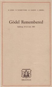 book Gödel Remembered. Gödel Symposium in Salzburg, 10-12 July 1983