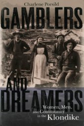 book Gamblers and Dreamers: Women, Men and Community in the Klondike