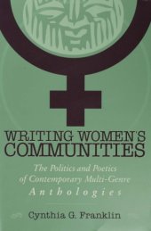 book Writing Women's Communities: The Politics and Poetics of Contemporary Multi-Genre Anthologies