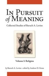 book In Pursuit of Meaning: Collected Studies of Baruch A. Levine