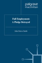 book Full Employment: A Pledge Betrayed