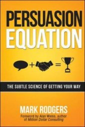 book Persuasion Equation: The Subtle Science of Getting Your Way