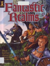 book Fantastic Realms! Draw Fantasy Characters, Creatures and Settings