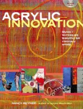 book Acrylic Innovation  Styles and Techniques Featuring 64 Visionary Artists