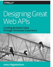 book Designing Great Web APIs: Creating Business Value Through Developer Experience