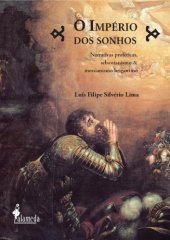 book O império dos sonhos : narrativas proféticas, sebastianismo & messianismo brigantino