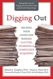 book Digging Out: Helping Your Loved One Manage Clutter, Hoarding, and Compulsive Acquiring