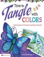 book Time to Tangle with Colors  Coloring Ideas and Techniques inspired