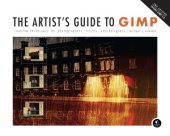 book The Artist&#039;s Guide to GIMP  Creative Techniques for Photographers, Artists, and Designers