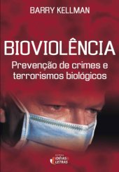 book Bioviolência - Prevenção de Crimes e Terrorismos Biológicos