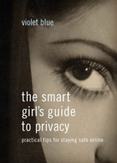 book The Smart Girl's Guide to Privacy: Practical Tips for Staying Safe Online