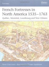 book French Fortresses in North America 1535-1763: Quebec, Montreal, Louisbourg and New Orleans