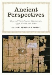 book Ancient Perspectives: Maps and Their Place in Mesopotamia, Egypt, Greece, and Rome