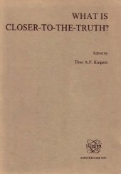 book What is Closer-to-the-Truth? A parade of approaches to truthlikeness