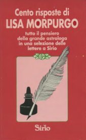 book Cento Risposte di Lisa Morpurgo. Tutto il pensiero della grande astrologa in una selezione delle lettere a Sirio