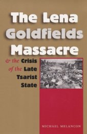 book The Lena Goldfields Massacre and the Crisis of the Late Tsarist State