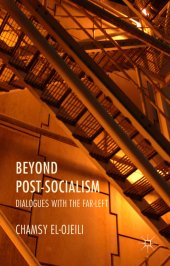 book Beyond Post-Socialism: Dialogues with the Far-Left