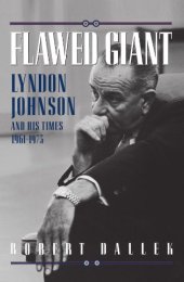 book Flawed Giant: Lyndon Johnson and His Times, 1961-1973