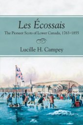 book Les Écossais: The Pioneer Scots of Lower Canada, 1763-1855