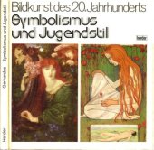 book Symbolismus und Jugendstil. Krisenbewußtwein, Verfeinerung sinnlichen Handelns und die Erneuerung des Lebens in Schönheit