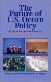 book The Future of U.S. Ocean Policy: Choices For The New Century