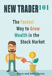 book New Trader 101: The Fastest Way to Grow Wealth in the Stock Market