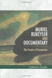 book Muriel Rukeyser and Documentary: The Poetics of Connection