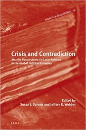 book Crisis and Contradiction: Marxist Perspectives on Latin America in the Global Political Economy