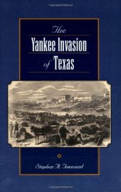 book The Yankee Invasion of Texas