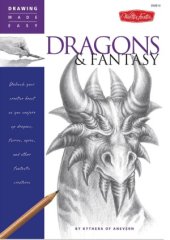 book Drawing Made Easy  Dragons & Fantasy  Unleash your creative beast as you conjure up dragons, fairies, ogres, and other fantastic creatures