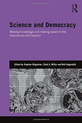 book Science and Democracy: Making Knowledge and Making Power in the Biosciences and Beyond