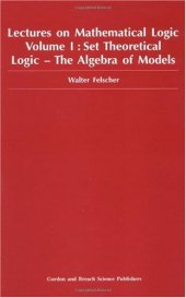 book Lectures on Mathematical Logic Volume I Set Theoretical Logic - The Algebra of Models