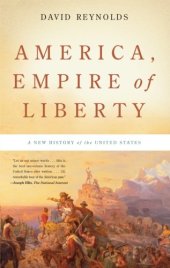 book America, Empire of Liberty: A New History of the United States