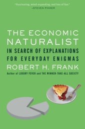 book The Economic Naturalist: In Search of Explanations for Everyday Enigmas