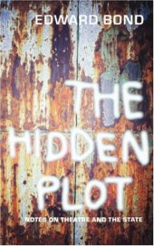 book The Hidden Plot: Notes on Theatre and the State