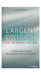 book L'argent colloidal un remède en or.  Jeanne Perros