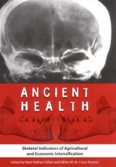 book Ancient Health: Skeletal Indicators of Agricultural and Economic Intensification