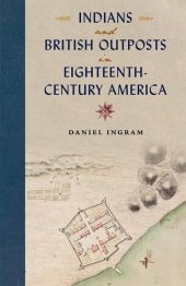 book Indians and British Outposts in Eighteenth-Century America