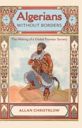 book Algerians without Borders: The Making of a Global Frontier Society