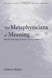 book The Metaphysicians of Meaning: Russell and Frege on Sense and Denotation