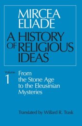 book A History of Religious Ideas:  From the Stone Age to the Eleusinian Mysteries