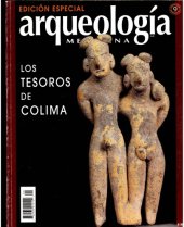 book Revista Arqueología Mexicana. Edición Especial no. 9 Los tesoros de Colima.