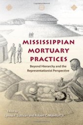 book Mississippian Mortuary Practices: Beyond Hierarchy and the Representationaist Perspective