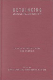 book Rethinking Church, State, and Modernity: Canada Between Europe and the USA