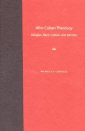 book Afro-Cuban Theology: Religion, Race, Culture, and Identity