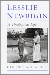 book Lesslie Newbigin: A Theological Life