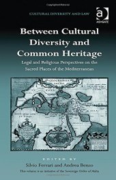 book Between Cultural Diversity and Common Heritage: Legal and Religious Perspectives on the Sacred Places of the Mediterranean