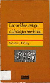 book Escravidão Antiga e Ideologia Moderna