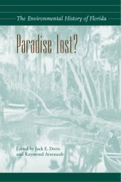 book Paradise Lost?: The Environmental History of Florida